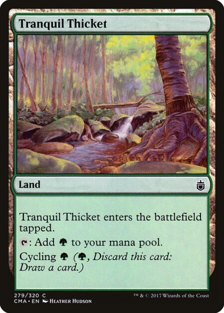 Tranquil Thicket - Tranquil Thicket enters tapped.