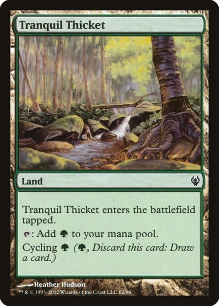 Tranquil Thicket - Tranquil Thicket enters tapped.