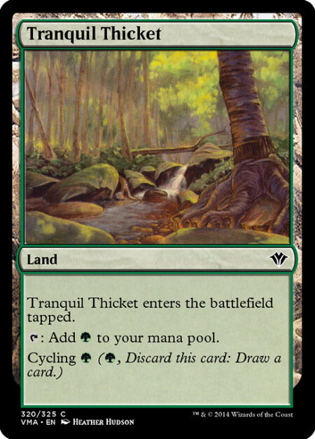 Tranquil Thicket - Tranquil Thicket enters tapped.