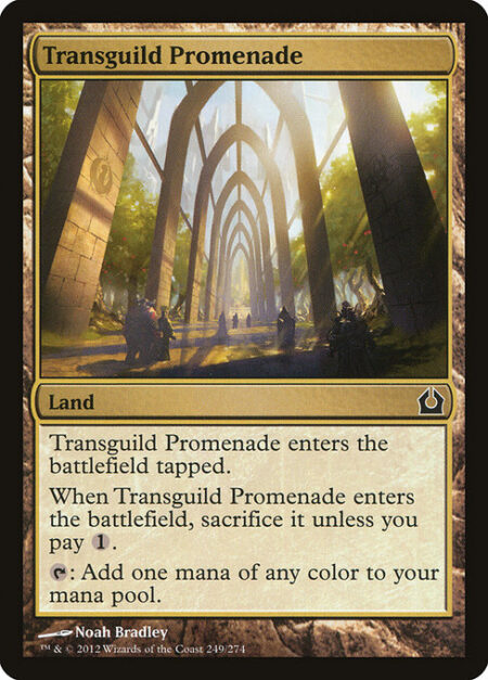 Transguild Promenade - Transguild Promenade enters the battlefield tapped.