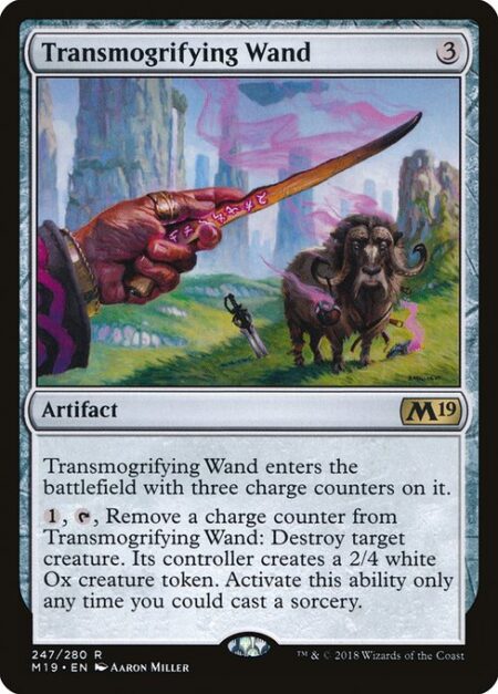 Transmogrifying Wand - Transmogrifying Wand enters the battlefield with three charge counters on it.