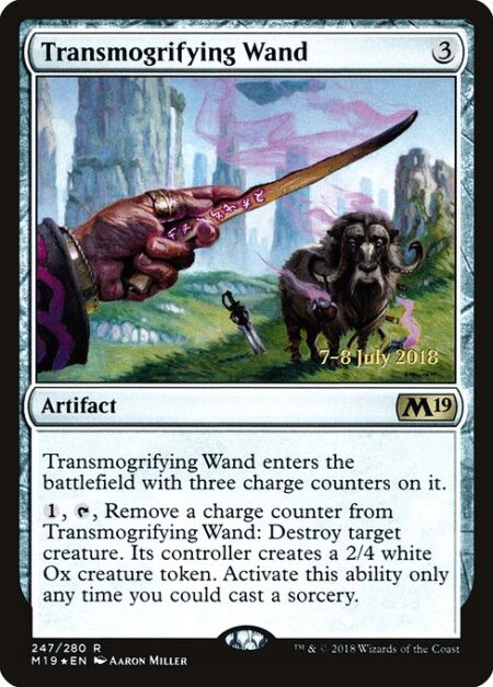 Transmogrifying Wand - Transmogrifying Wand enters the battlefield with three charge counters on it.