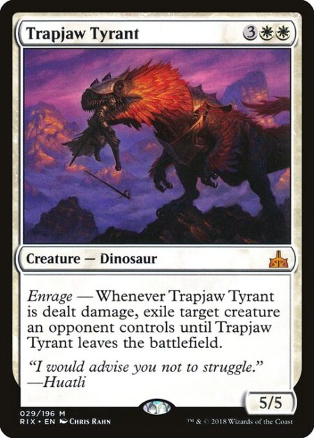 Trapjaw Tyrant - Enrage — Whenever Trapjaw Tyrant is dealt damage