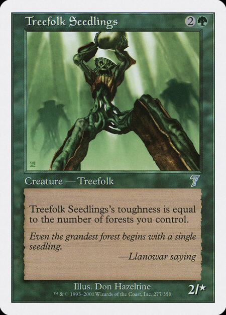 Treefolk Seedlings - Treefolk Seedlings's toughness is equal to the number of Forests you control.