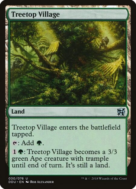 Treetop Village - Treetop Village enters the battlefield tapped.