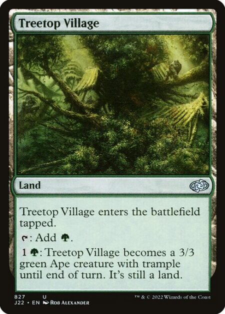 Treetop Village - Treetop Village enters the battlefield tapped.