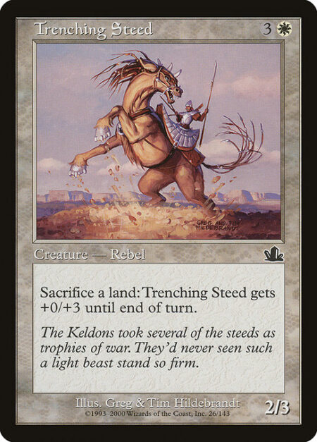 Trenching Steed - Sacrifice a land: Trenching Steed gets +0/+3 until end of turn.