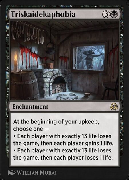 Triskaidekaphobia - At the beginning of your upkeep