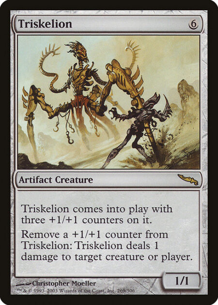 Triskelion - Triskelion enters the battlefield with three +1/+1 counters on it.