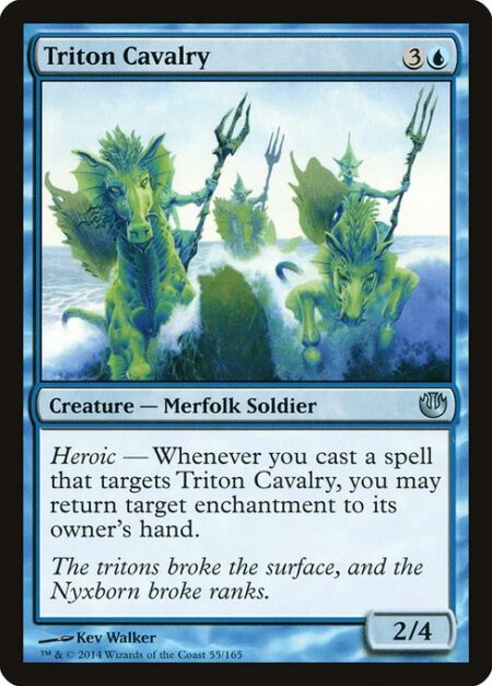 Triton Cavalry - Heroic — Whenever you cast a spell that targets Triton Cavalry