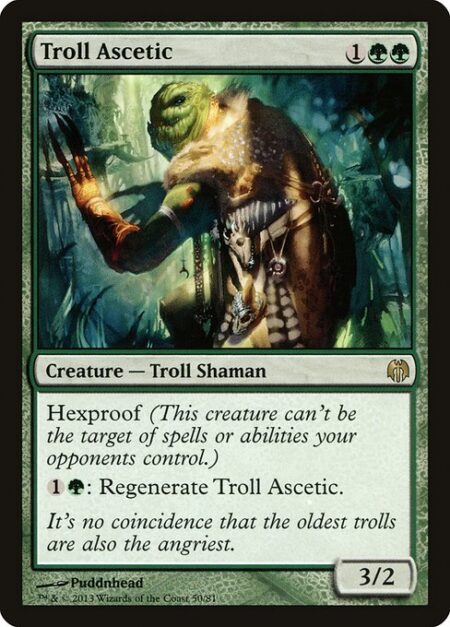 Troll Ascetic - Hexproof (This creature can't be the target of spells or abilities your opponents control.)