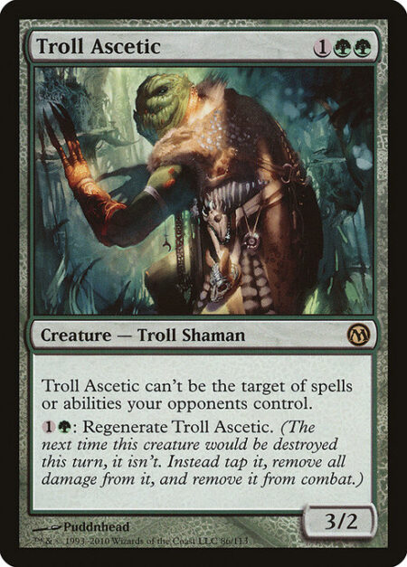Troll Ascetic - Hexproof (This creature can't be the target of spells or abilities your opponents control.)