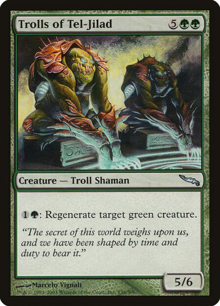 Trolls of Tel-Jilad - {1}{G}: Regenerate target green creature.