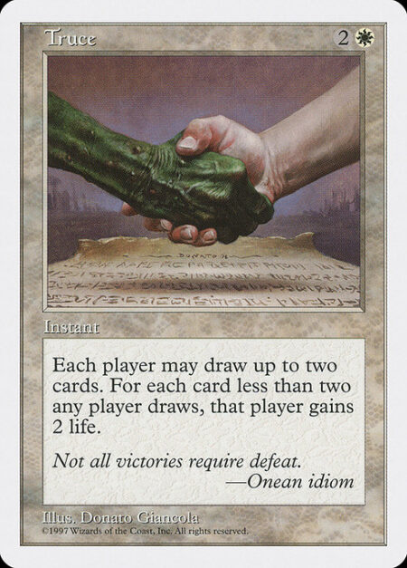 Truce - Each player may draw up to two cards. For each card less than two a player draws this way