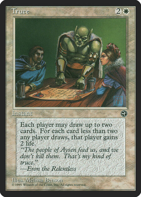 Truce - Each player may draw up to two cards. For each card less than two a player draws this way