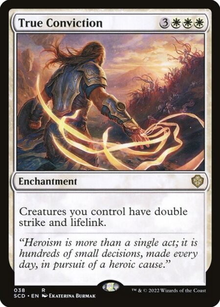 True Conviction - Creatures you control have double strike and lifelink.