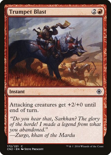 Trumpet Blast - Attacking creatures get +2/+0 until end of turn.