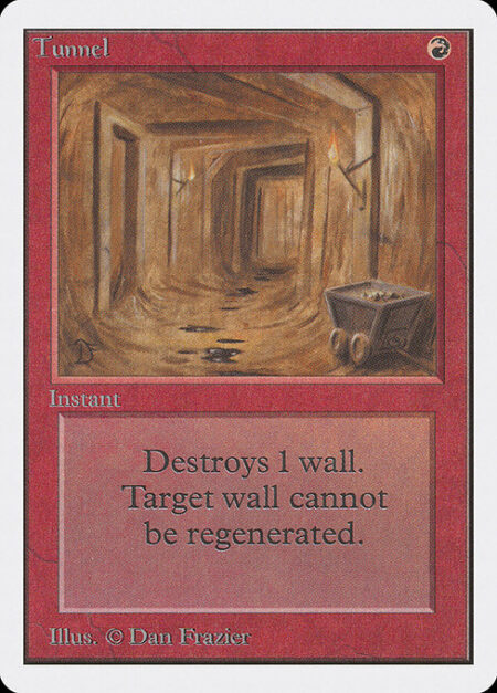 Tunnel - Destroy target Wall. It can't be regenerated.