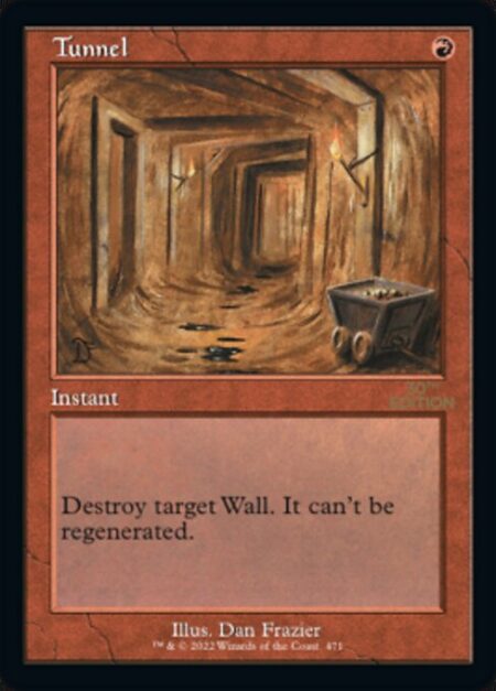 Tunnel - Destroy target Wall. It can't be regenerated.