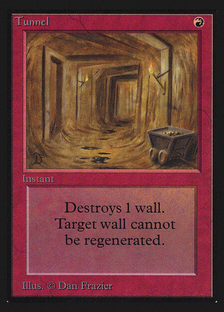 Tunnel - Destroy target Wall. It can't be regenerated.