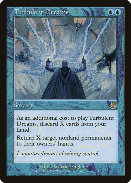 Turbulent Dreams - As an additional cost to cast this spell