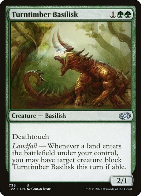 Turntimber Basilisk - Deathtouch (Any amount of damage this deals to a creature is enough to destroy it.)