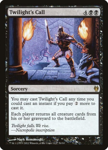 Twilight's Call - You may cast Twilight's Call as though it had flash if you pay {2} more to cast it. (You may cast it any time you could cast an instant.)