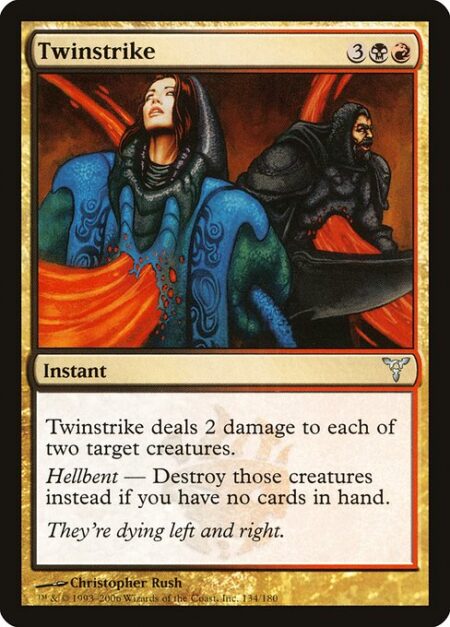 Twinstrike - Twinstrike deals 2 damage to each of two target creatures.