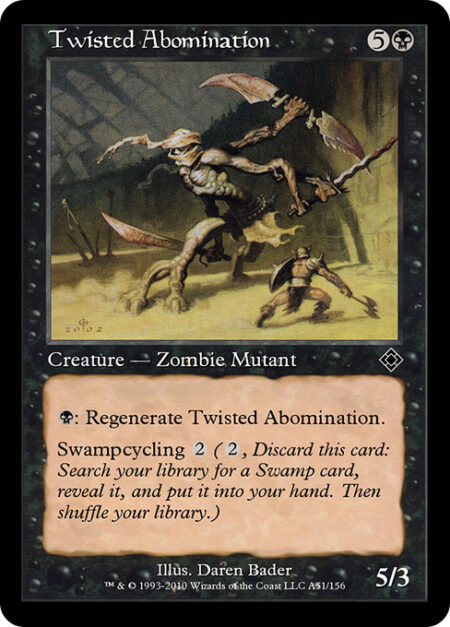 Twisted Abomination - {B}: Regenerate Twisted Abomination.