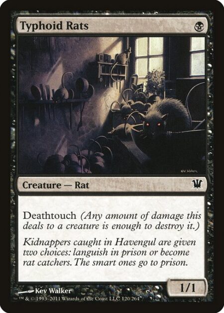 Typhoid Rats - Deathtouch (Any amount of damage this deals to a creature is enough to destroy it.)