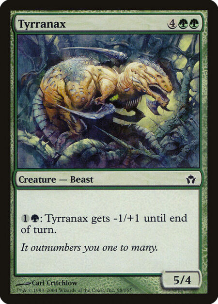 Tyrranax - {1}{G}: Tyrranax gets -1/+1 until end of turn.