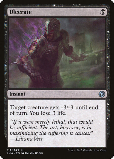 Ulcerate - Target creature gets -3/-3 until end of turn. You lose 3 life.