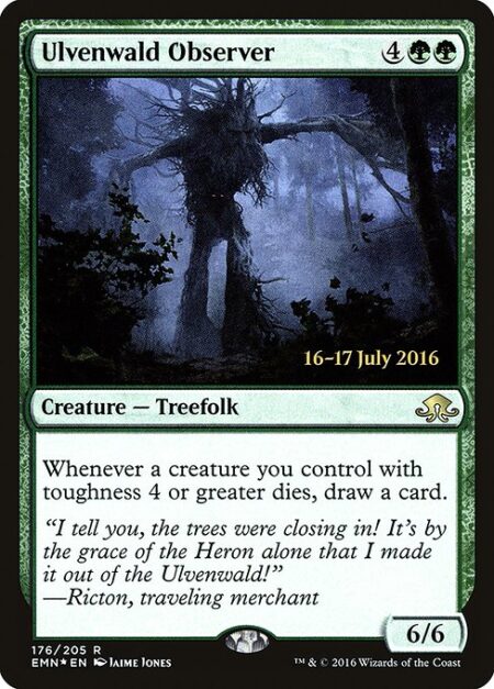 Ulvenwald Observer - Whenever a creature you control with toughness 4 or greater dies