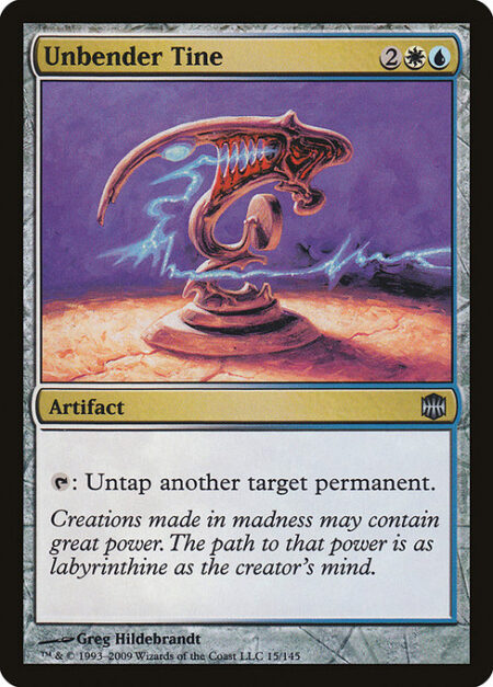 Unbender Tine - {T}: Untap another target permanent.