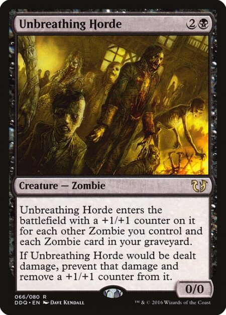 Unbreathing Horde - Unbreathing Horde enters the battlefield with a +1/+1 counter on it for each other Zombie you control and each Zombie card in your graveyard.