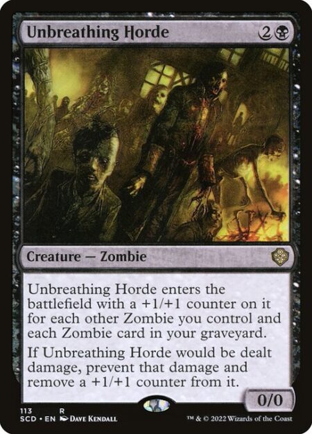 Unbreathing Horde - Unbreathing Horde enters the battlefield with a +1/+1 counter on it for each other Zombie you control and each Zombie card in your graveyard.