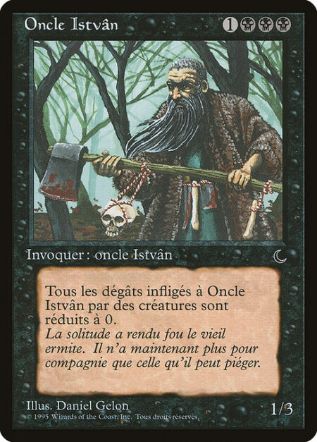 Uncle Istvan - Prevent all damage that would be dealt to Uncle Istvan by creatures.