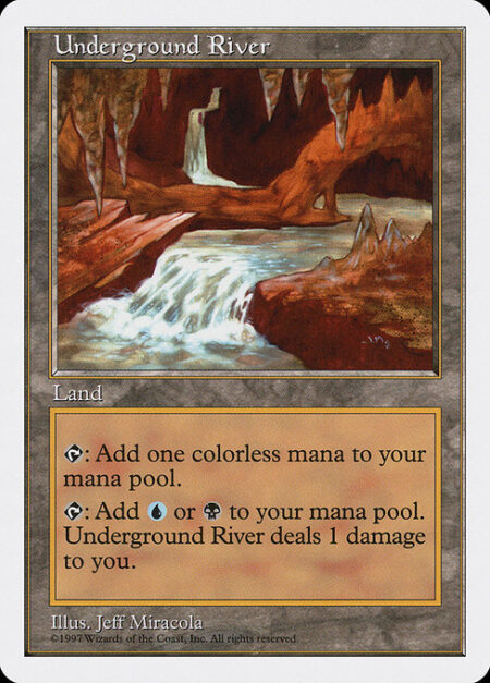 Underground River - {T}: Add {C}.