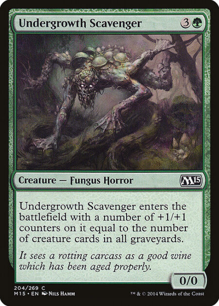 Undergrowth Scavenger - Undergrowth Scavenger enters the battlefield with a number of +1/+1 counters on it equal to the number of creature cards in all graveyards.