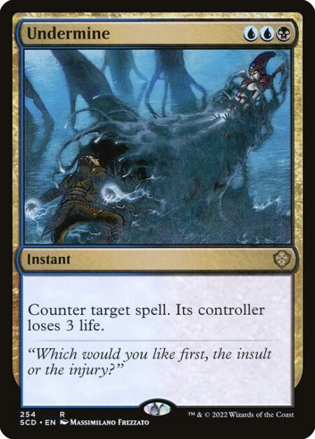 Undermine - Counter target spell. Its controller loses 3 life.
