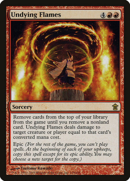 Undying Flames - Exile cards from the top of your library until you exile a nonland card. Undying Flames deals damage to any target equal to that card's mana value.