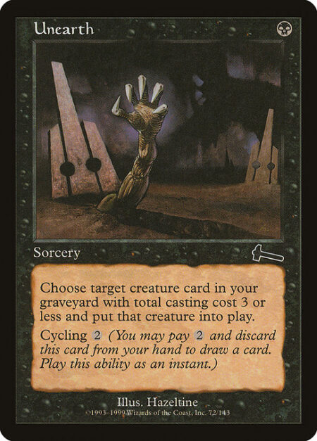 Unearth - Return target creature card with mana value 3 or less from your graveyard to the battlefield.