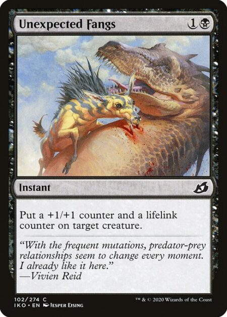 Unexpected Fangs - Put a +1/+1 counter and a lifelink counter on target creature.