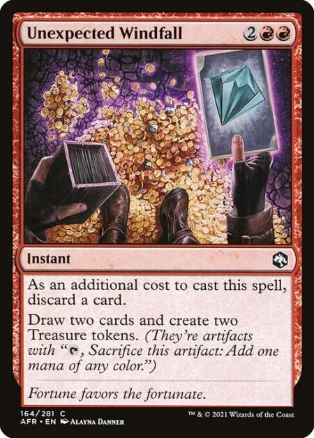 Unexpected Windfall - As an additional cost to cast this spell