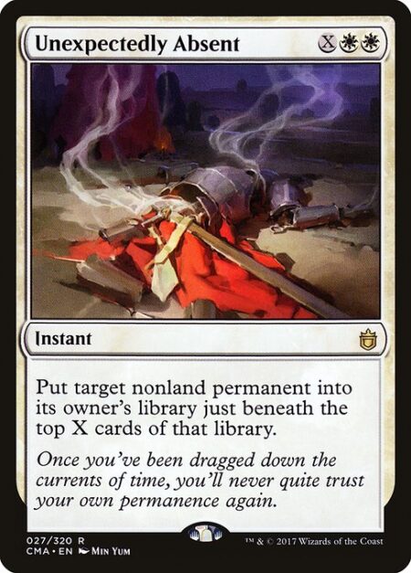 Unexpectedly Absent - Put target nonland permanent into its owner's library just beneath the top X cards of that library.