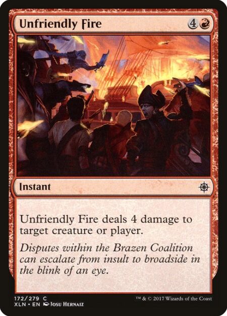 Unfriendly Fire - Unfriendly Fire deals 4 damage to any target.