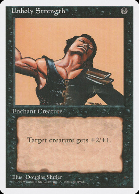 Unholy Strength - Enchant creature