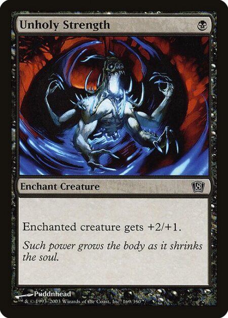 Unholy Strength - Enchant creature