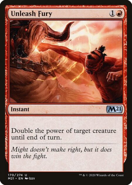 Unleash Fury - Double the power of target creature until end of turn.