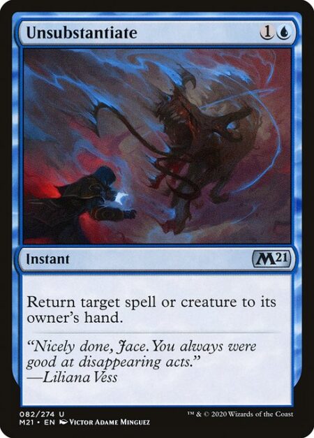 Unsubstantiate - Return target spell or creature to its owner's hand.